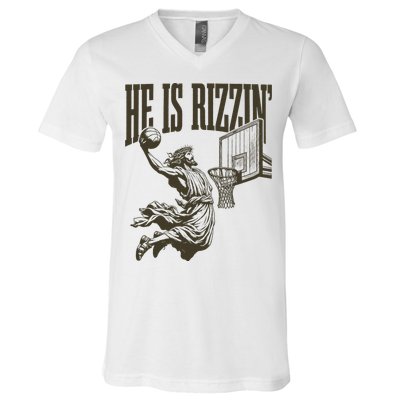 Jesus Playing Basketball He Is Rizzin V-Neck T-Shirt
