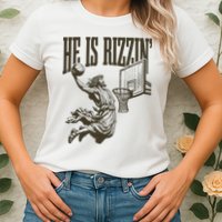 Jesus Playing Basketball He Is Rizzin Womens T-Shirt
