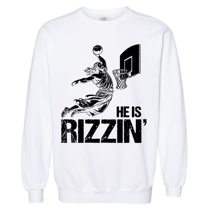Jesus Playing Basketball He Is Rizzin Trending Funny Jesus Garment-Dyed Sweatshirt