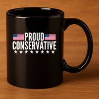 Justjenrx Proud Conservative 11oz C Handle Ceramic Mug