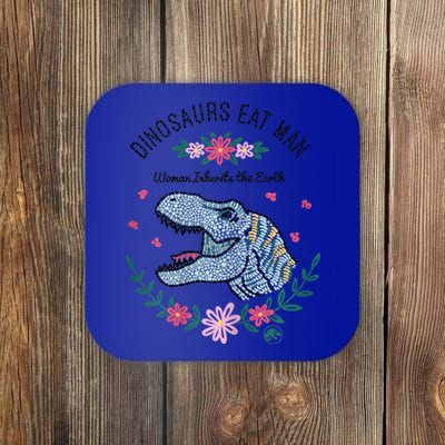 Dinos Eat Man Women Inherit The Earth Gift Coaster