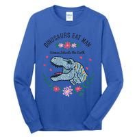 Dinos Eat Man Women Inherit The Earth Gift Tall Long Sleeve T-Shirt