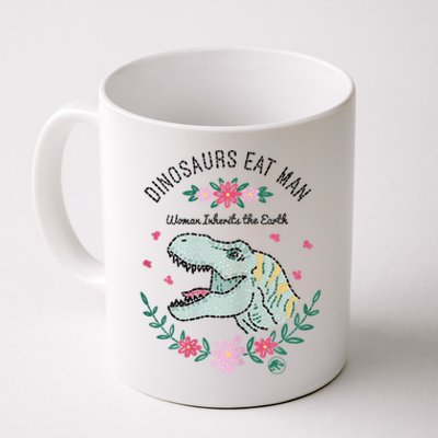 Dinos Eat Man Women Inherit The Earth Gift Coffee Mug