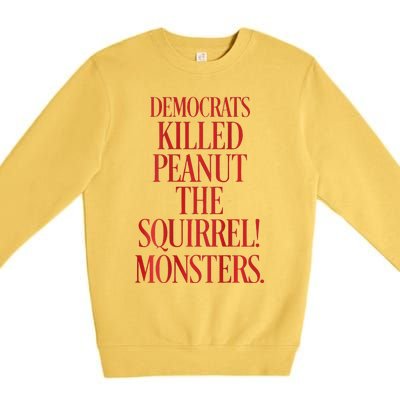 Justice Peanut Democrats Killed Peanut The Squirrel Monsters Premium Crewneck Sweatshirt