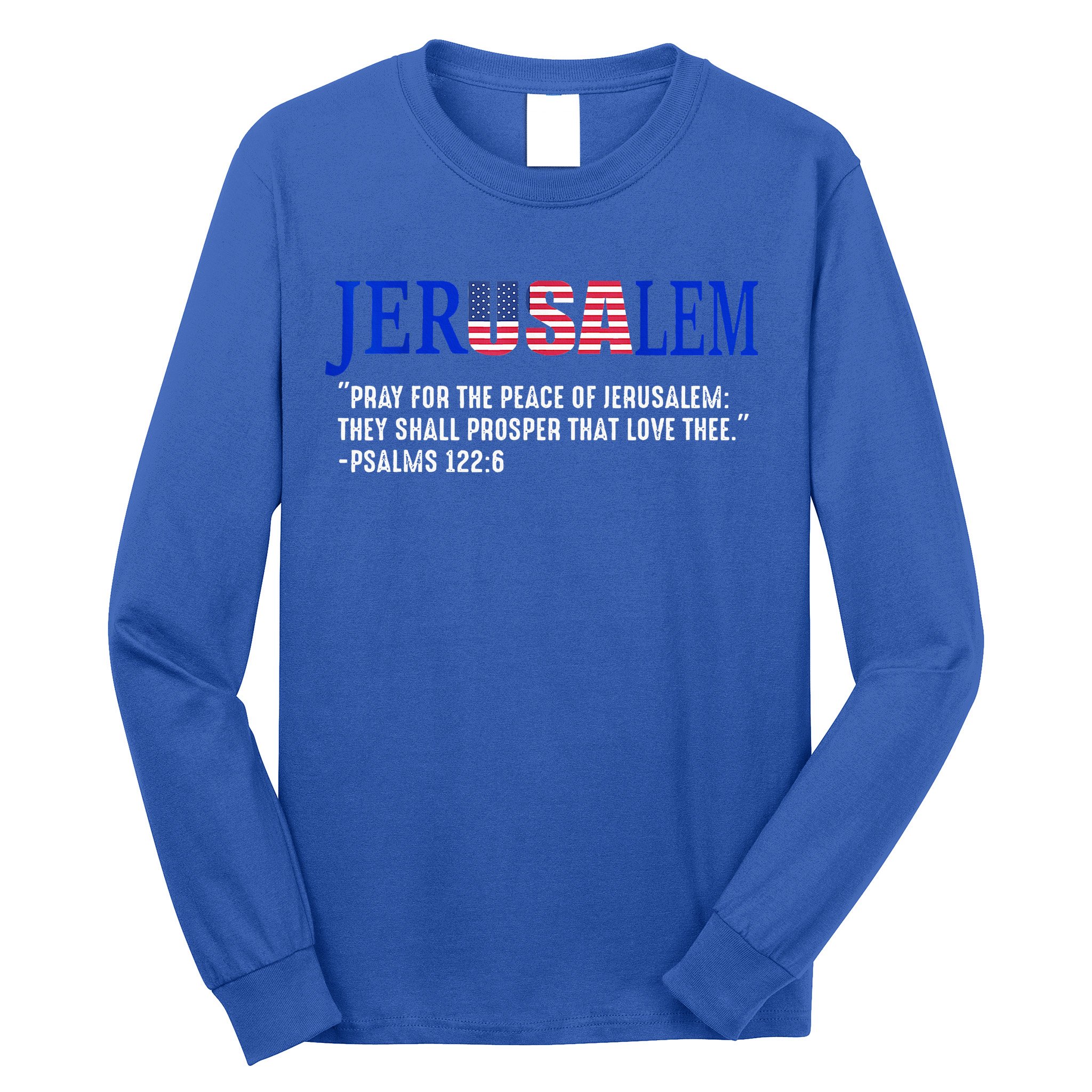 JERUSALEM Pray For the Peace Of Jerusalem US Israel Flag Long Sleeve Shirt