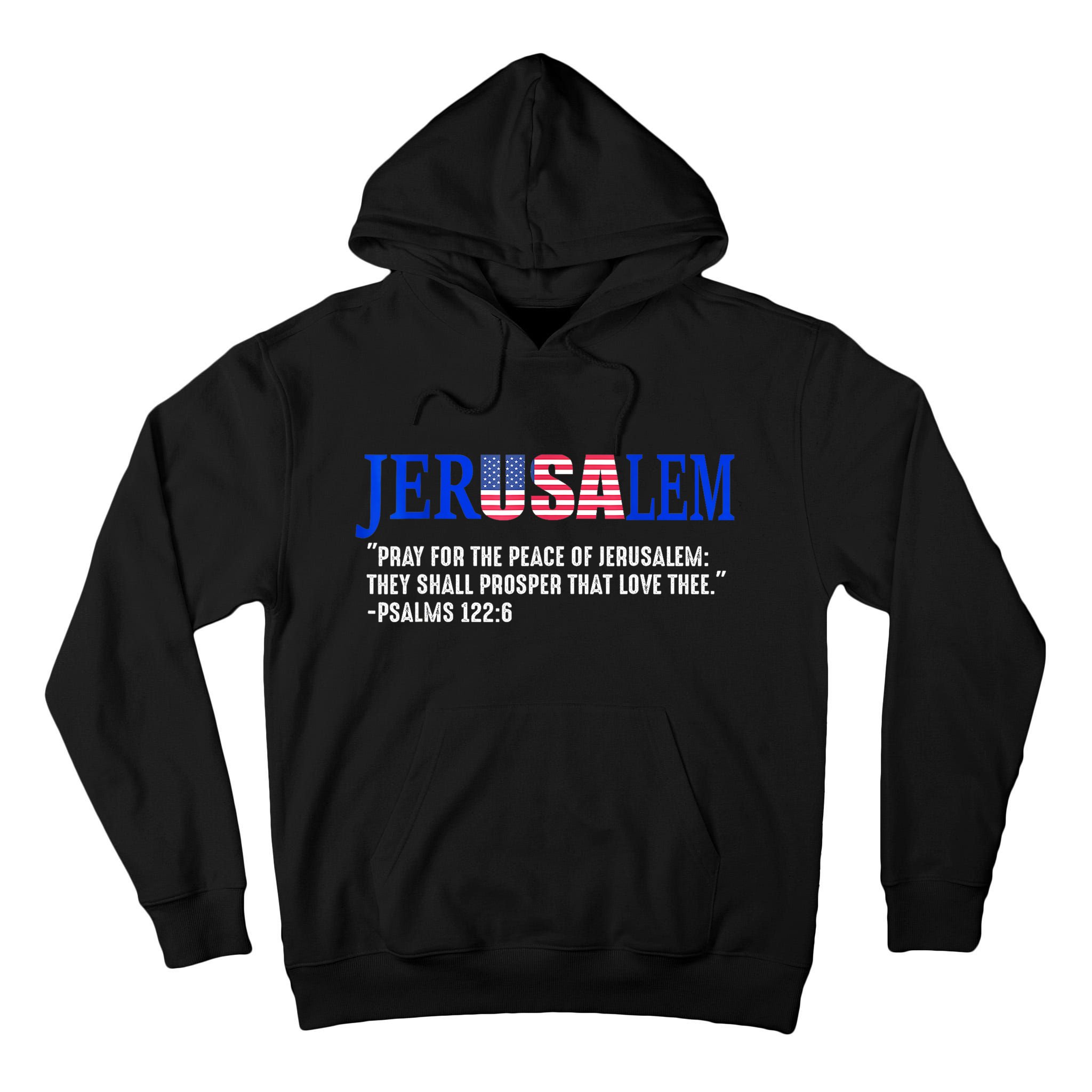 Jerusalem Pray For The Peace Of Jerusalem Us Israel Flag Tall Hoodie