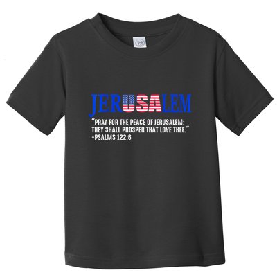 Jerusalem Pray For The Peace Of Jerusalem Us Israel Flag Toddler T-Shirt