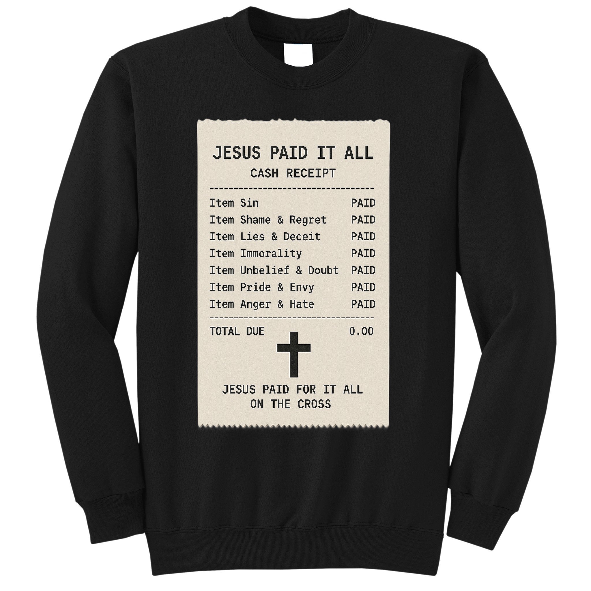 Jesus Paid For It All Jesus Receipt Sweatshirt