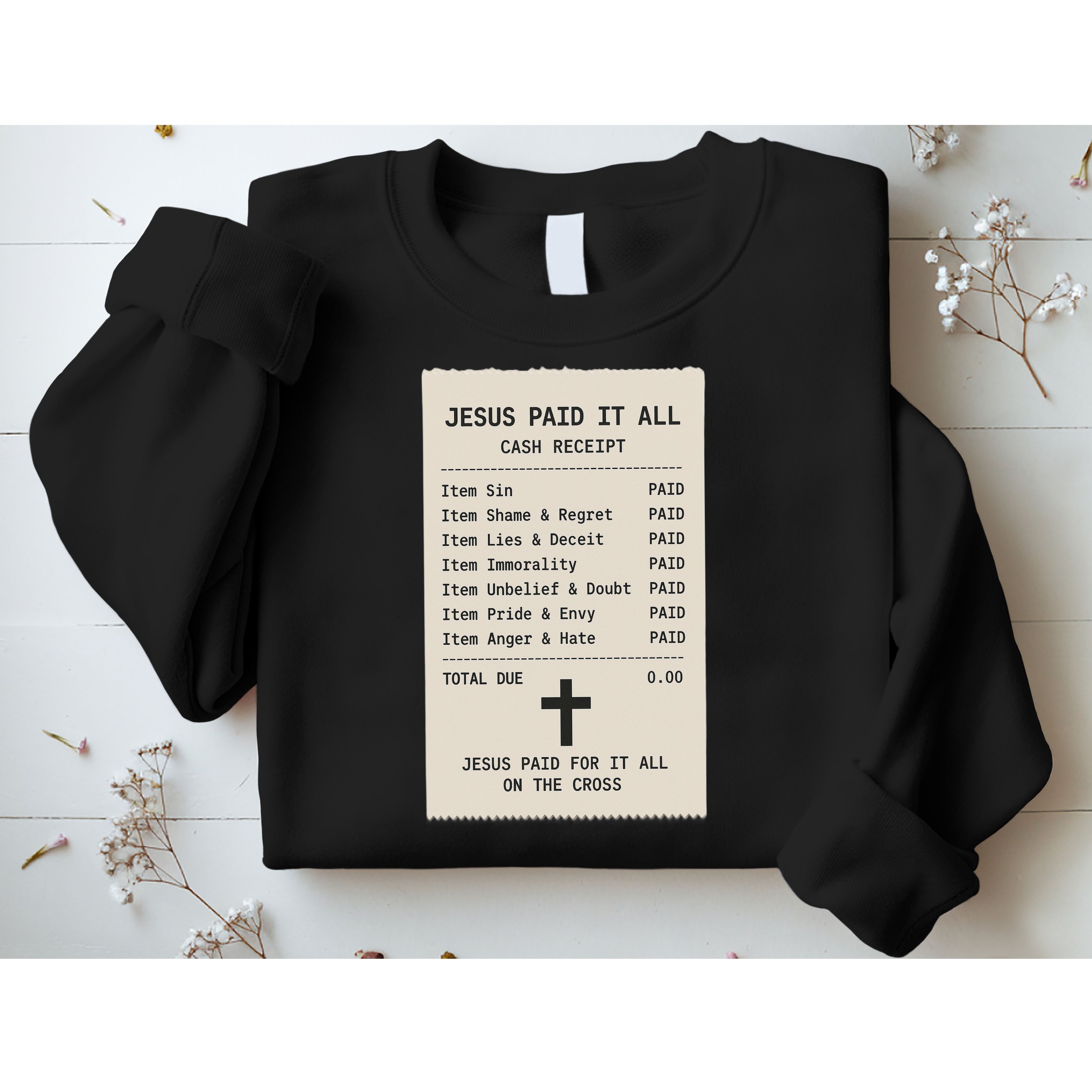 Jesus Paid For It All Jesus Receipt Sweatshirt
