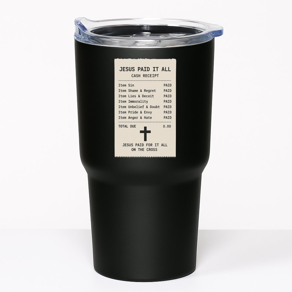 Jesus Paid For It All Jesus Receipt Tumbler