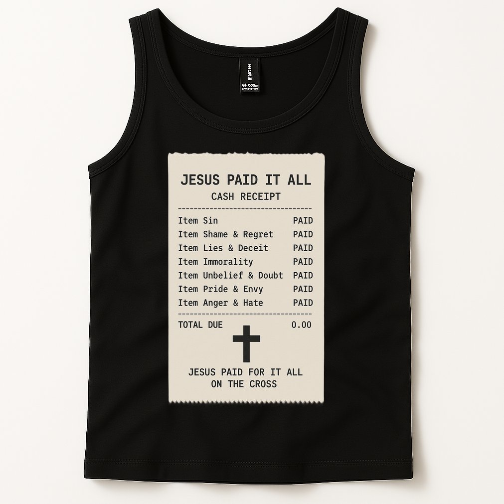 Jesus Paid For It All Jesus Receipt Tank Top