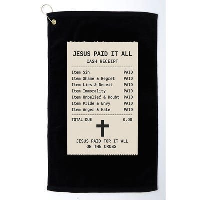 Jesus Paid For It All Jesus Receipt Golf Towel
