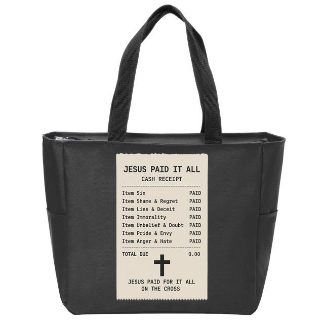Jesus Paid For It All Jesus Receipt Zip Tote Bag
