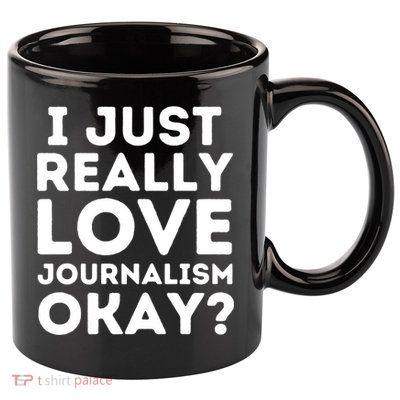 Journalism Professor Funny Journalism Student Journalist Gift 11oz C Handle Ceramic Mug