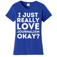 Journalism Professor Funny Journalism Student Journalist Gift Women's T-Shirt