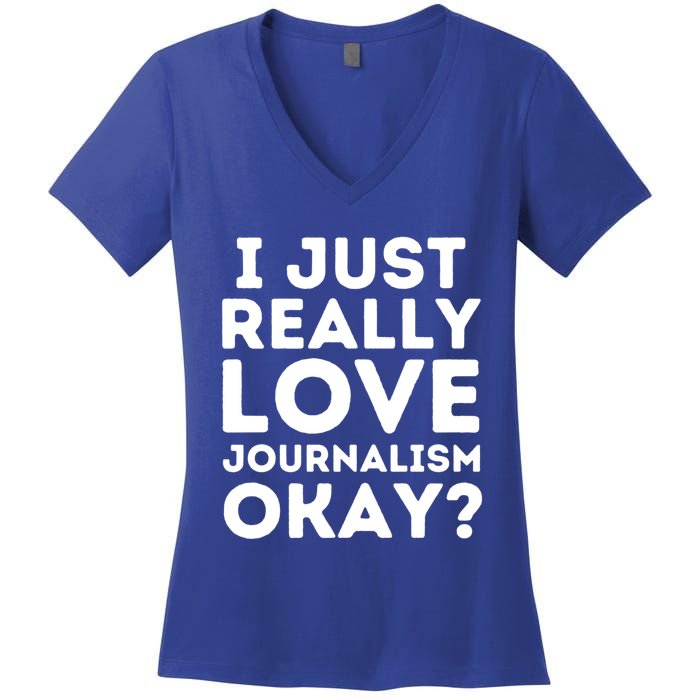 Journalism Professor Funny Journalism Student Journalist Gift Women's V-Neck T-Shirt