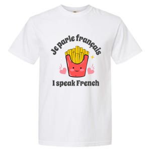 Je Parle Francais I Speak French French Speakers Learners Gift Garment-Dyed Heavyweight T-Shirt