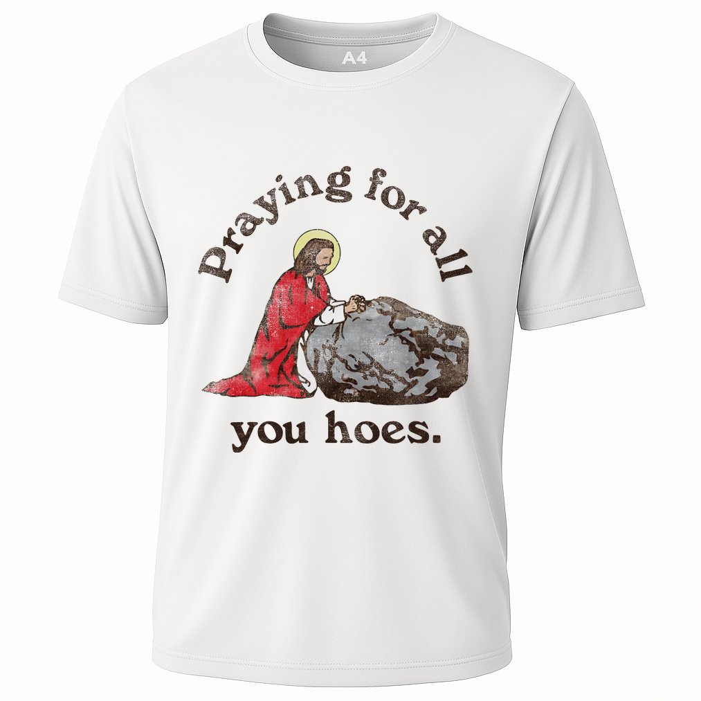Jesus Praying For All You Hoes Humor Christian Cooling Performance Crew T-Shirt