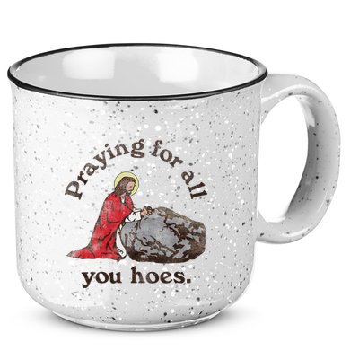 Jesus Praying For All You Hoes Humor Christian 15oz Campfire Ceramic Mug
