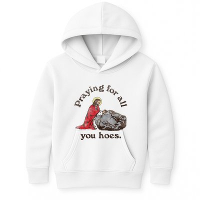 Jesus Praying For All You Hoes Humor Christian Kids Hoodie