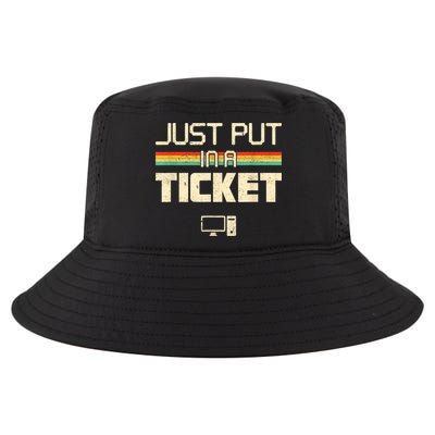 Just Put In A Ticket Fun Computer Help Desk IT Tech Support Cool Comfort Performance Bucket Hat