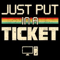 Just Put In A Ticket Fun Computer Help Desk IT Tech Support Daily Commute Backpack