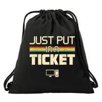 Just Put In A Ticket Fun Computer Help Desk IT Tech Support Drawstring Bag
