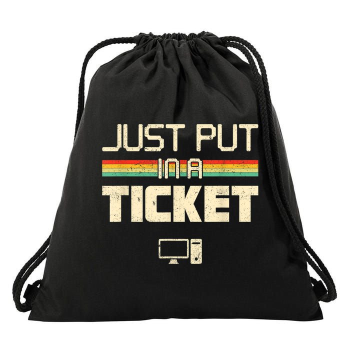 Just Put In A Ticket Fun Computer Help Desk IT Tech Support Drawstring Bag