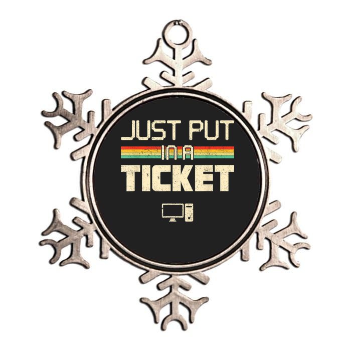 Just Put In A Ticket Fun Computer Help Desk IT Tech Support Metallic Star Ornament