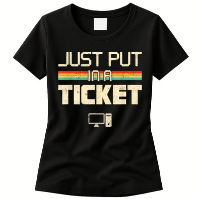 Just Put In A Ticket Fun Computer Help Desk IT Tech Support Women's T-Shirt
