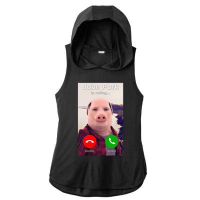 John Pork Is Calling Funny John Pork Meme Ladies PosiCharge Tri-Blend Wicking Draft Hoodie Tank