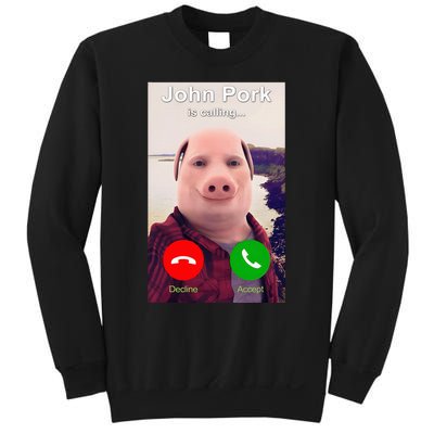 John Pork Is Calling Funny John Pork Meme Sweatshirt