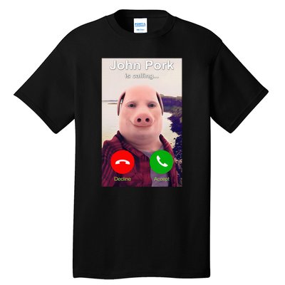 John Pork Is Calling Funny John Pork Meme Tall T-Shirt