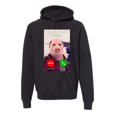 John Pork Is Calling Funny John Pork Meme Premium Hoodie