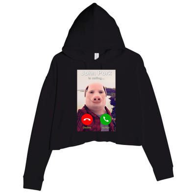 John Pork Is Calling Funny John Pork Meme Crop Fleece Hoodie