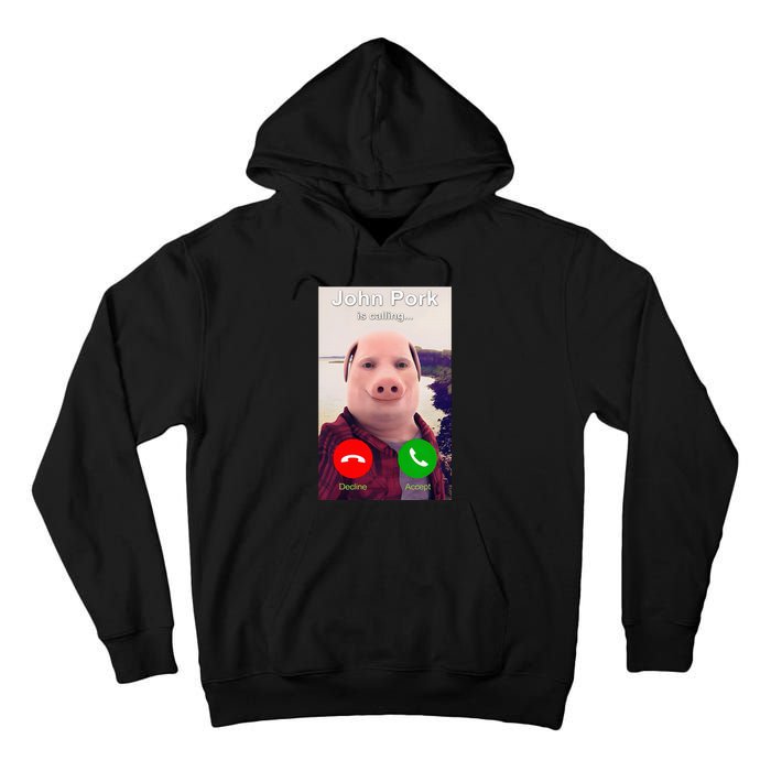 John Pork Is Calling Funny John Pork Meme Tall Hoodie