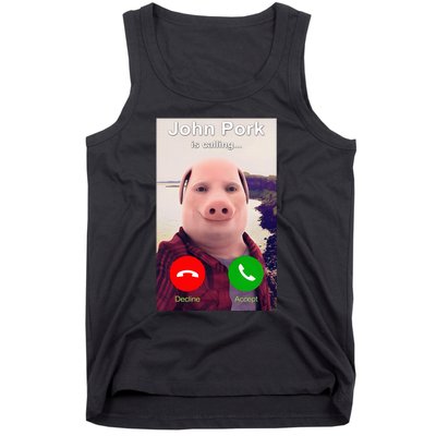 John Pork Is Calling Funny John Pork Meme Tank Top