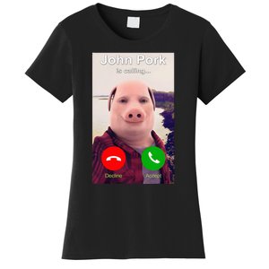 John Pork Is Calling Funny John Pork Meme Women's T-Shirt