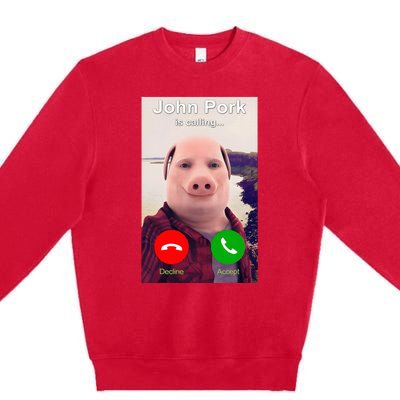 John Pork Is Calling Funny John Pork Meme Premium Crewneck Sweatshirt