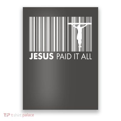Jesus Paid It All Barcode Celebrating Easter Poster