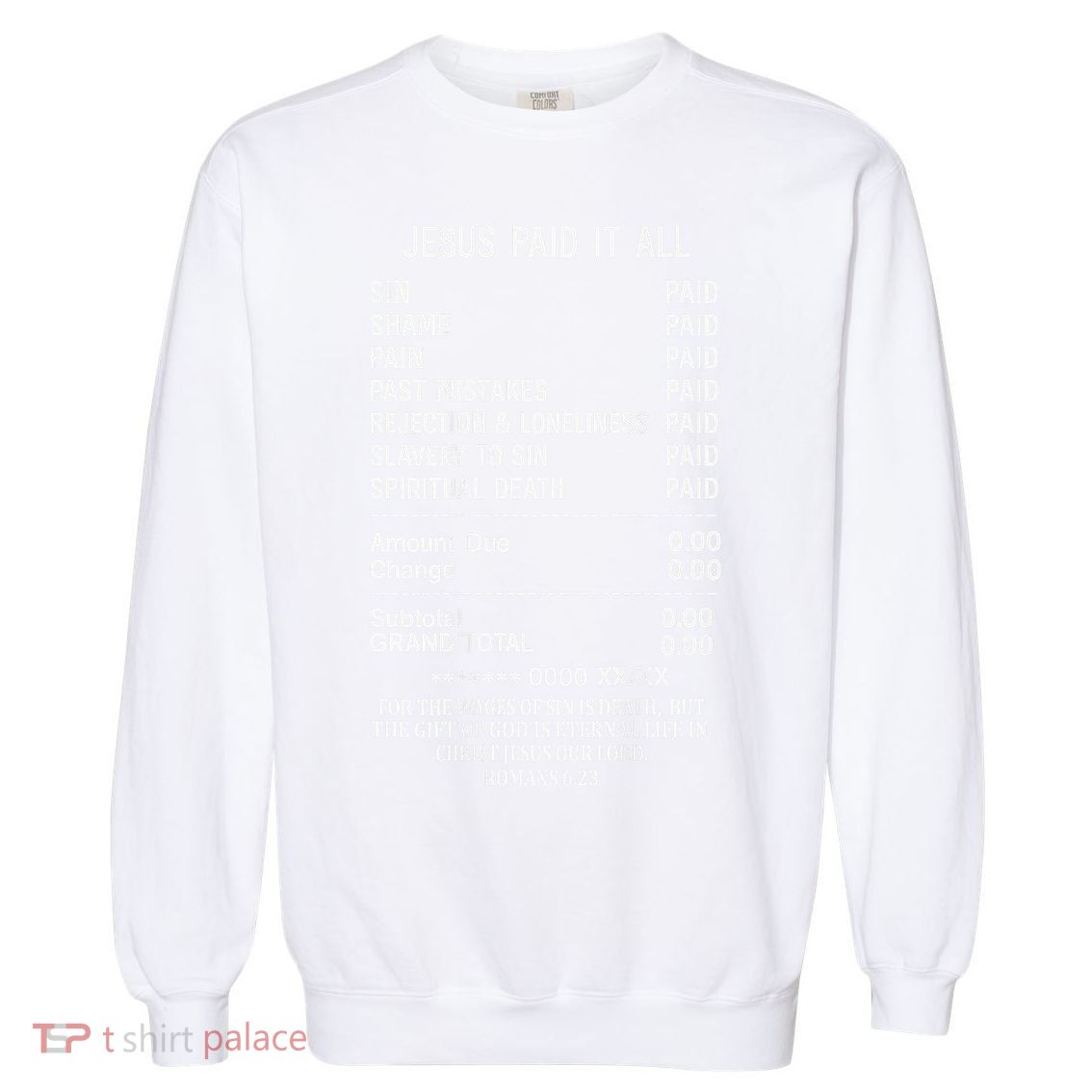 Jesus Paid It All Christianity Christian Bible God On Back Garment-Dyed Sweatshirt