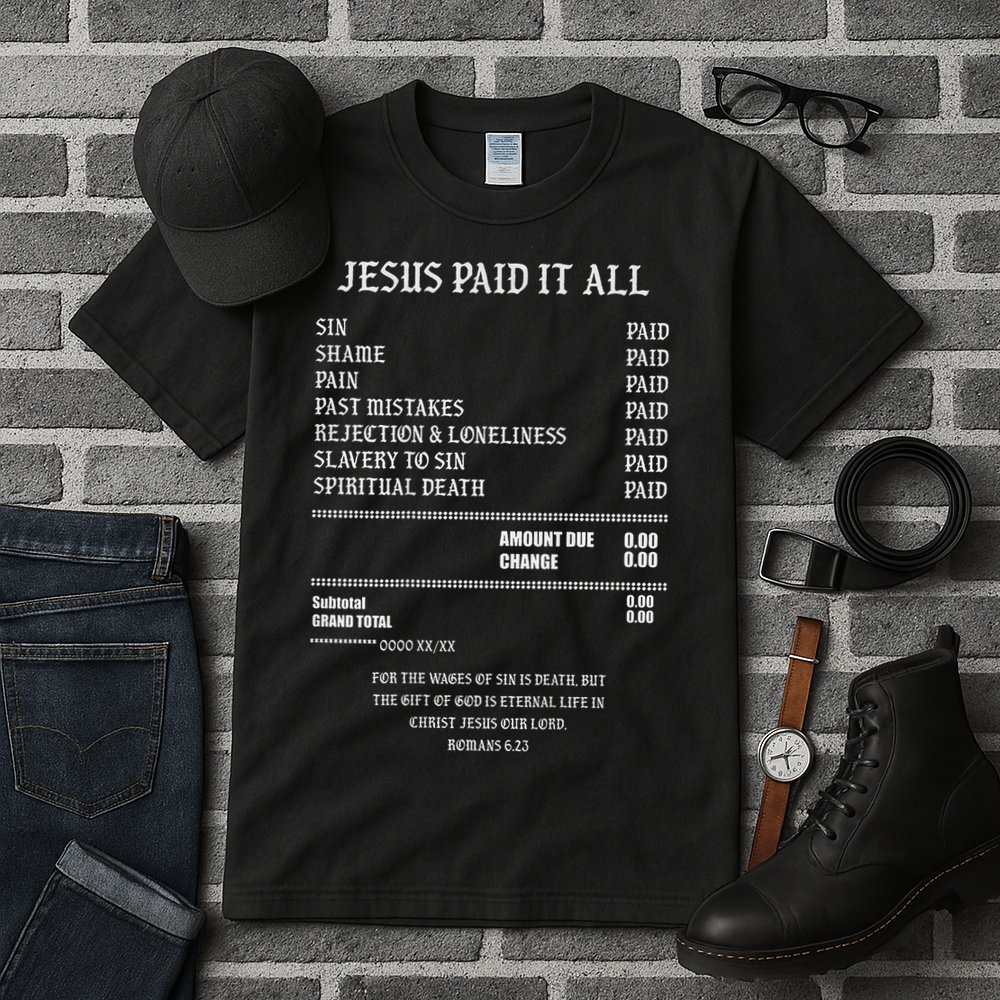 Jesus Paid It All Sin Shame Pain Past Mistakes Rejection Tall T-Shirt