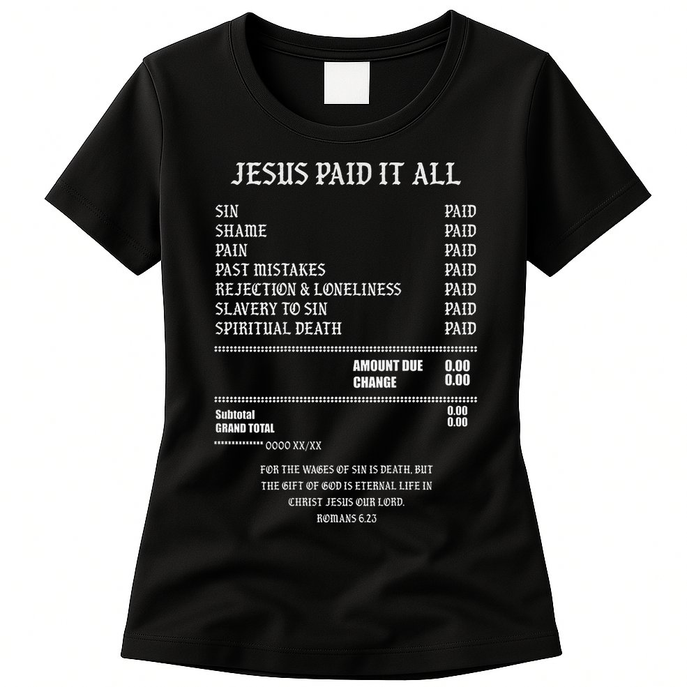 Jesus Paid It All Sin Shame Pain Past Mistakes Rejection Womens T-Shirt