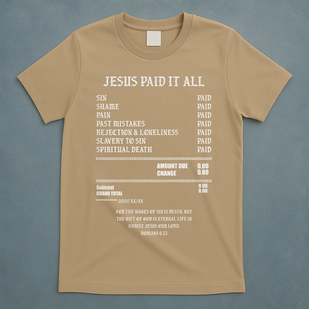 Jesus Paid It All Sin Shame Pain Past Mistakes Rejection T-Shirt