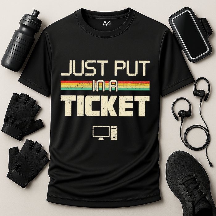 Just Put In A Ticket Fun Computer Help Desk It Tech Cooling Performance Crew T-Shirt