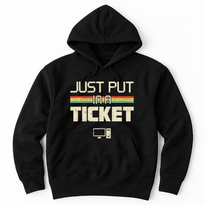 Just Put In A Ticket Fun Computer Help Desk It Tech Hoodie