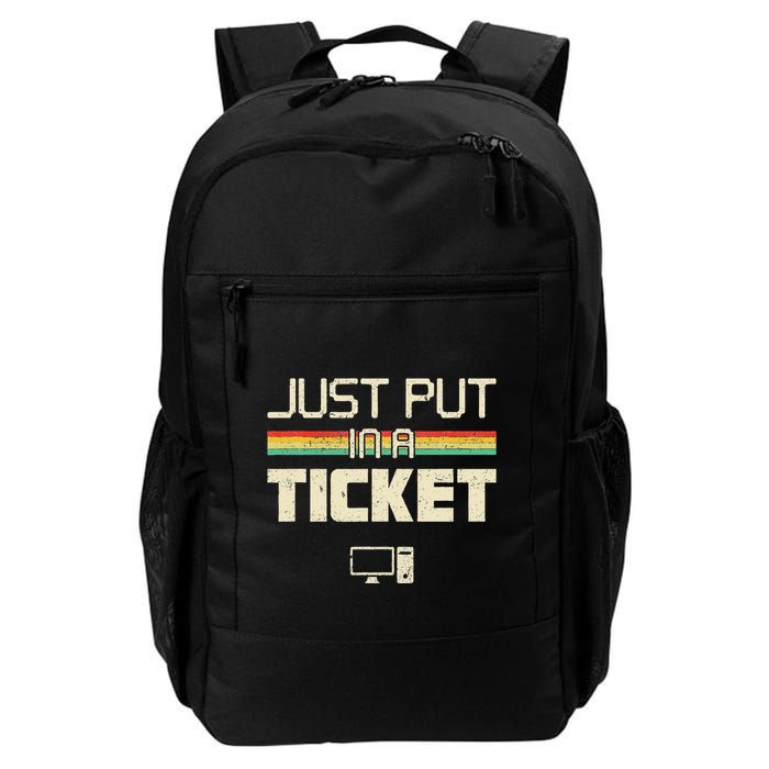 Just Put In A Ticket Fun Computer Help Desk It Tech Daily Commute Backpack