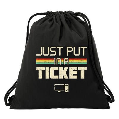 Just Put In A Ticket Fun Computer Help Desk It Tech Drawstring Bag