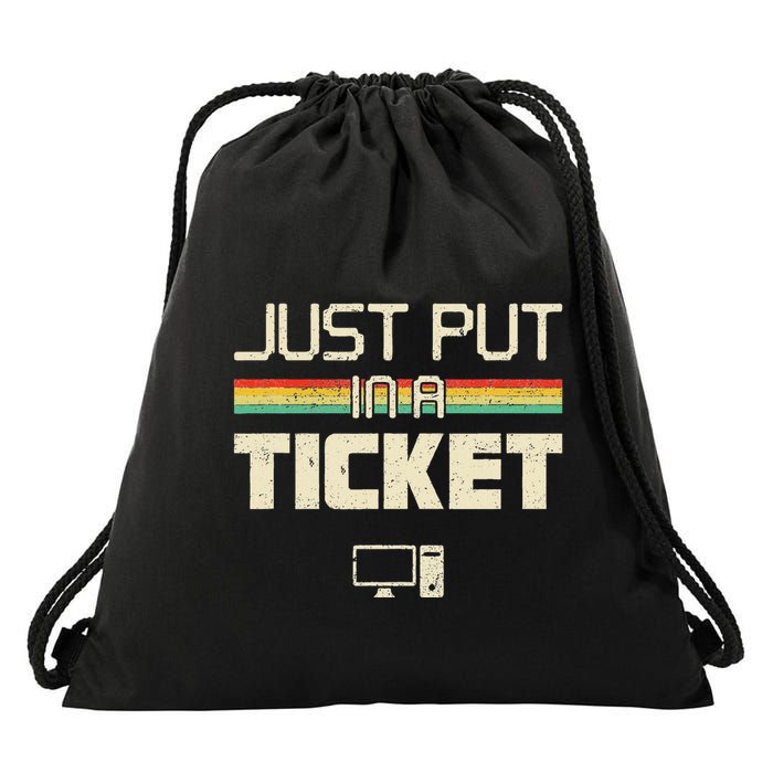 Just Put In A Ticket Fun Computer Help Desk It Tech Drawstring Bag