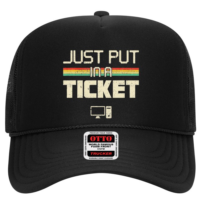 Just Put In A Ticket Fun Computer Help Desk It Tech Trucker Hat